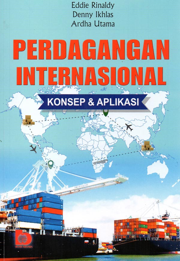 Ini Dia Ciri-Ciri Perdagangan Internasional yang Paling Umum Dikenal